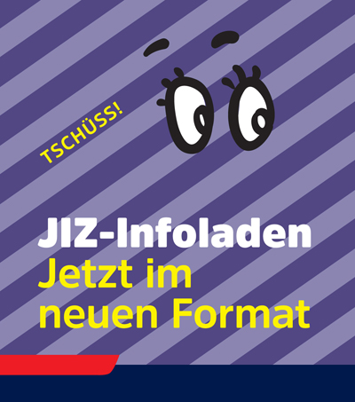 Tschüss JIZ-Infoladen, Jetzt im neuen Format Ausschnitt © Jugendinformationszentrum Hamburg (JIZ)
